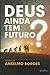 Deus ainda tem futuro?