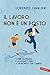 Il lavoro non è un posto: Come allenarsi e allenare i figli a un mondo che cambia