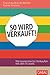 So wird verkauft!: Werteorientiertes Verkaufen mit den 9 Levels (Dein Business) (German Edition)