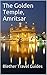 The Golden Temple, Amritsar: 99 Tips For Tourists & Backpackers (India Travel Guide Book 20)