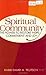 Spiritual Community: The Power to Restore Hope, Commitment And Joy