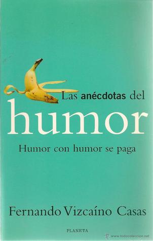 Las anécdotas del humor: Humor con humor se paga (Hardcover)