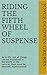 RIDING THE FIFTH WHEEL OF SUSPENSE: As in life, not all things can be explained in the world of the natural, thus must be deemed, supernatural. (GREYHOUND LADY WALKING Book 11)