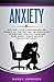Anxiety self help: Why Can't I Stop Worrying? With a FREE EBOOK INSIDE, Why am I Fearful All The Time? How Can I Overcome These Anxiety Issues And Have ... Anxiety Relief, Anxiety and depression)