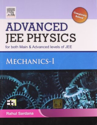 Advanced Jee Physics: Mechanics I