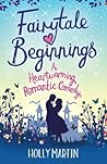 Fairytale Beginnings by Holly Martin
