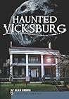 Haunted Vicksburg by Alan Brown