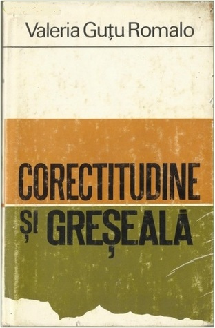 Corectitudine și greșeală: limba română de azi (Hardcover)