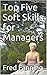 Top Five Soft Skills: For Future Safety Managers (Safety Management Shorts)