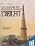 The Archaeology and Monumental Remains of Delhi