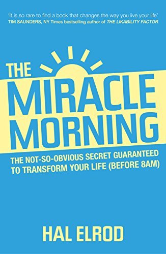 Cover of The Miracle Morning: The 6 Habits That Will Transform Your Life Before 8AM