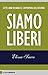 Siamo liberi by Elena Sacco Siamo liberi by Elena Sacco
