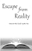 Escape from Reality