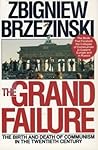 The Grand Failure: The Birth and Death of Communism in the Twentieth Century
