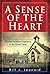 A Sense of the Heart by Bill J. Leonard A Sense of the Heart by Bill J. Leonard
