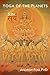 Yoga of the Planets: Surya,...