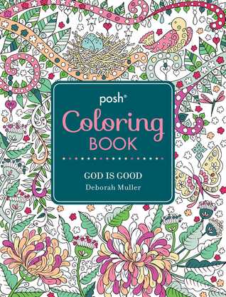 Posh Adult Coloring Book: God Is Good (Volume 13) (Posh Coloring Books)