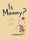 Is Mommy? by Victoria Chang
