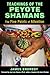 Teachings of the Peyote Shamans: The Five Points of Attention