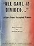 "ALL GAUL IS DIVIDED..." by Anonymous
