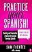 Practice Your Spanish! #3: ...