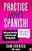 Practice Your Spanish! #3 by Sam Fuentes