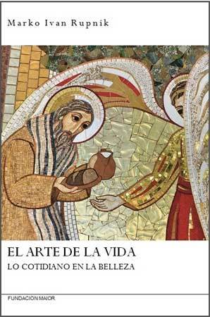 El arte de la vida. Lo cotidiano en la belleza