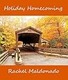 Holiday Homecoming by Rachel Maldonado