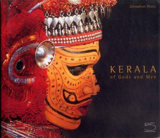 Kerala: Of Gods and Men [Jul 30, 2008] Watts, Jonathan (Hardcover)