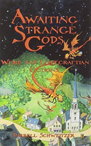 Awaiting Strange Gods: Weird and Lovecraftian Fictions (Hardcover)