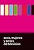 Sexo, mujeres y series de t...