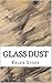 Glass Dust by Kelsie Stone