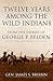Twelve Years Among the Wild Indians (Expanded, Annotated)