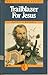 Trailblazer for Jesus (Hall of Faith Series)