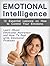 Emotional Intelligence: 12 Essential Lessons on How to Control Your Emotions. Learn How To Deal With Your Emotional Problems (Emotional Intelligence, emotional development, emotional quotient)
