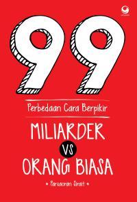 99 Perbedaan Cara Berpikir Miliarder vs Orang Biasa
