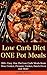 Low Carb Diet: 200+ Easy One Pot Low Carb Meals from Your Slow Cooker, Pressure Cooker, Dutch Oven and More (Low Carb Cookbook)