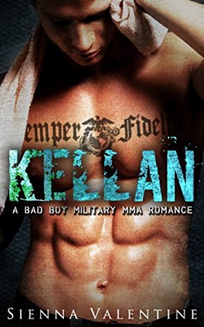 Kellan: A Bad Boy Military MMA Romance (Kindle Edition)