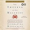 The Emperor of All Maladies by Siddhartha Mukherjee