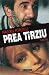 Prea târziu