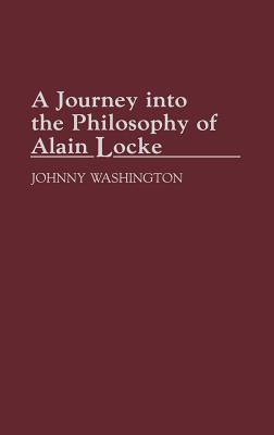 Read A Journey into the Philosophy of Alain Locke (Contributions in Afro-American and African Studies: Contemporary Black Poets)
