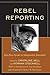 Rebel Reporting: John Ross ...