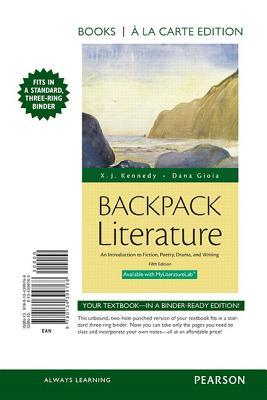 Backpack Literature: An Introduction to Fiction, Poetry, Drama, and Writing, Books a la Carte Edition (5th Edition)