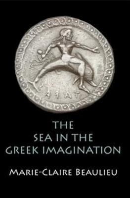 The Sea in the Greek Imagination (Kindle Edition)