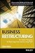 Business Restructuring: An Action Template for Reducing Cost and Growing Profit