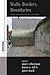Walls, Borders, Boundaries by Janet Ward