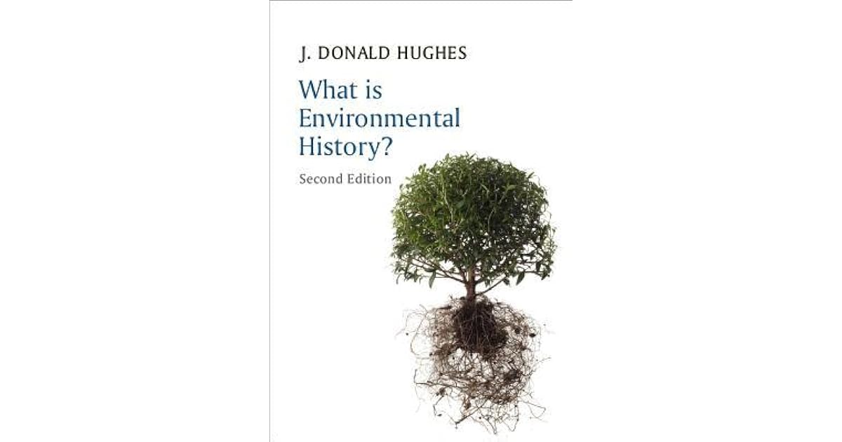 What Is Environmental History By J Donald Hughes