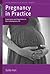 Pregnancy in Practice: Expectation and Experience in the Contemporary Us (Fertility, Reproduction and Sexuality)