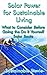 Solar Power for Sustainable Living: What to Consider Before Going the Do It Yourself Solar Route
