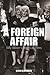 Foreign Affair: Billy Wilder's American Films: Billy Wilder's American Films